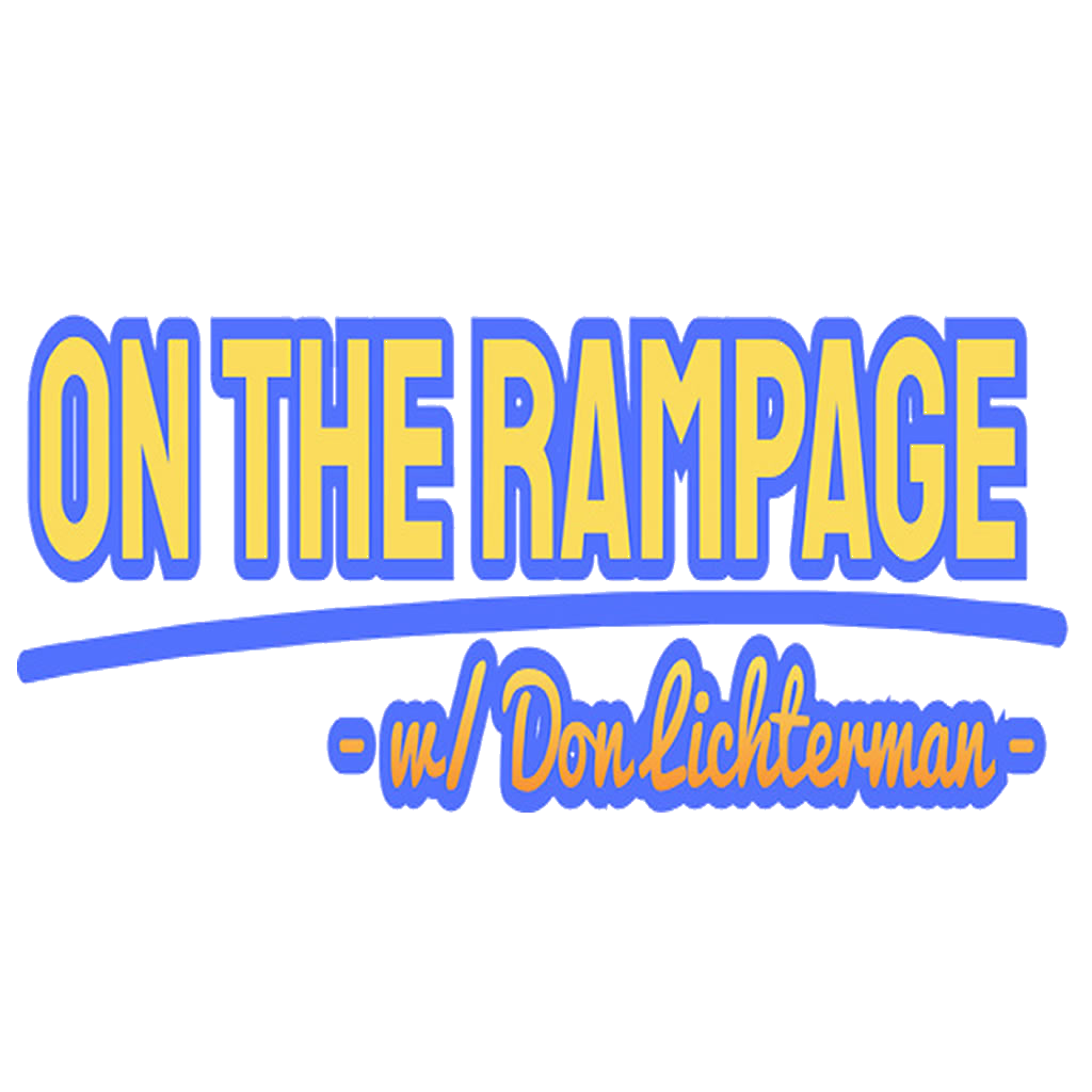 On The Rampage with Don Lichterman