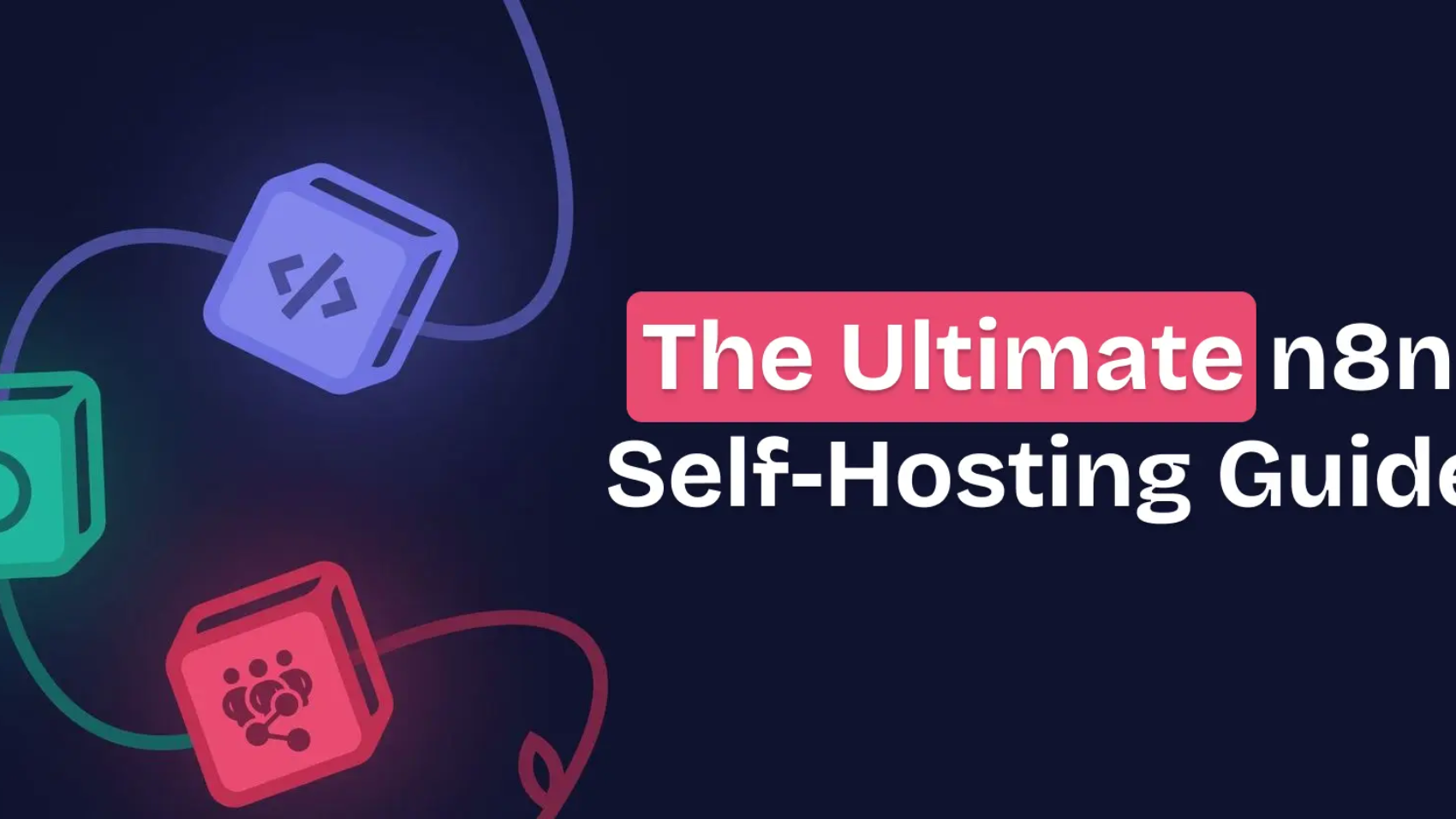 the-ultimate-n8n-self-hosting-guide