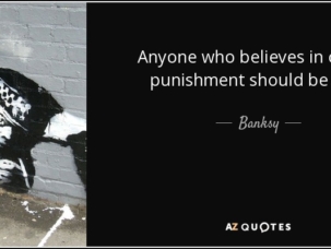quote-anyone-who-believes-in-capital-punishment-should-be-shot-banksy-69-24-97